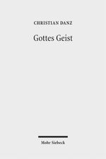 Gottes Geist: Eine Pneumatologie Cover des Buches Gottes Geist: Eine Pneumatologie (ISBN: 9783161566974)