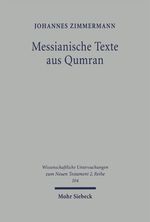 Messianische Texte aus Qumran Cover des Buches Messianische Texte aus Qumran (ISBN: 9783161574726)
