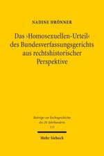 Das 'Homosexuellen-Urteil' des Bundesverfassungsgerichts aus rechtshistorischer Perspektive (Beiträge zur Rechtsgeschichte des 20. Jahrhunderts) Cover des Buches Das 'Homosexuellen-Urteil' des Bundesverfassungsgerichts aus rechtshistorischer Perspektive (Beiträge zur Rechtsgeschichte des 20. Jahrhunderts) (ISBN: 9783161575716)