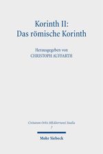 Korinth II: Das römische Korinth: Das Romische Korinth (Civitatum Orbis MEditerranei Studia, Band 7) Cover des Buches Korinth II: Das römische Korinth: Das Romische Korinth (Civitatum Orbis MEditerranei Studia, Band 7) (ISBN: 9783161625459)