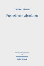 Freiheit vom Absoluten Cover des Buches Freiheit vom Absoluten (ISBN: 9783161628092)