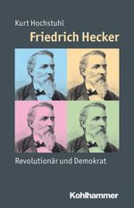 Friedrich Hecker Cover des Buches Friedrich Hecker (ISBN: 9783170216266)