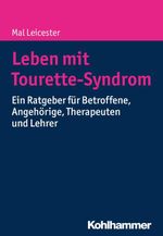 Leben mit Tourette-Syndrom Cover des Buches Leben mit Tourette-Syndrom (ISBN: 9783170297197)