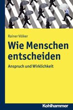 Wie Menschen entscheiden Cover des Buches Wie Menschen entscheiden (ISBN: 9783170311633)