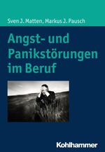 Angst- und Panikstörungen im Beruf Cover des Buches Angst- und Panikstörungen im Beruf (ISBN: 9783170319271)