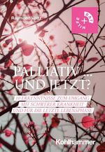 Palliativ ... und jetzt? Cover des Buches Palliativ ... und jetzt? (ISBN: 9783170411784)