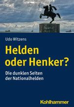 Helden oder Henker? Cover des Buches Helden oder Henker? (ISBN: 9783170416949)
