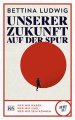Unserer Zukunft auf der Spur Cover des Buches Unserer Zukunft auf der Spur (ISBN: 9783218013093)