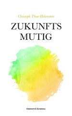 Zukunftsmutig Cover des Buches Zukunftsmutig (ISBN: 9783218014991)