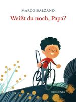 Weißt du noch, Papa? Cover des Buches Weißt du noch, Papa? (ISBN: 9783257012989)