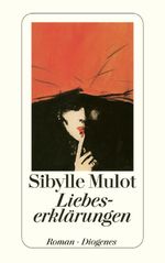 Liebeserklärungen Cover des Buches Liebeserklärungen (ISBN: 9783257228595)