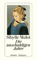 Die unschuldigen Jahre Cover des Buches Die unschuldigen Jahre (ISBN: 9783257232479)