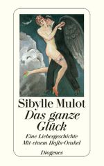 Das ganze Glück Cover des Buches Das ganze Glück (ISBN: 9783257233407)