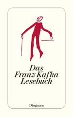 Das Franz Kafka Lesebuch Cover des Buches Das Franz Kafka Lesebuch (ISBN: 9783257237160)