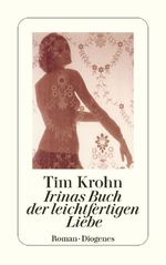 Irinas Buch der leichtfertigen Liebe Cover des Buches Irinas Buch der leichtfertigen Liebe (ISBN: 9783257239638)