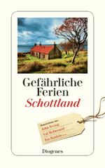 Gefährliche Ferien - Schottland Cover des Buches Gefährliche Ferien - Schottland (ISBN: 9783257245400)