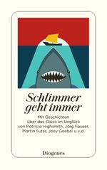 Schlimmer geht immer Cover des Buches Schlimmer geht immer (ISBN: 9783257245653)