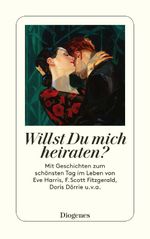 Willst Du mich heiraten? Cover des Buches Willst Du mich heiraten? (ISBN: 9783257246001)