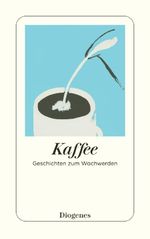 Kaffee Cover des Buches Kaffee (ISBN: 9783257246735)