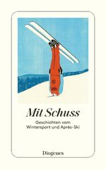 Mit Schuss Cover des Buches Mit Schuss (ISBN: 9783257247213)