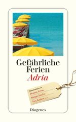 Gefährliche Ferien - Adria Cover des Buches Gefährliche Ferien - Adria (ISBN: 9783257247428)