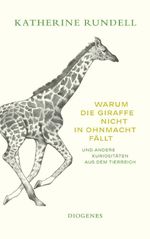 Warum die Giraffe nicht in Ohnmacht fällt Cover des Buches Warum die Giraffe nicht in Ohnmacht fällt (ISBN: 9783257248166)