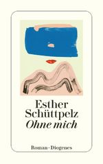Ohne mich Cover des Buches Ohne mich (ISBN: 9783257248401)