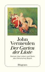 Der Garten der Lüste Cover des Buches Der Garten der Lüste (ISBN: 9783257606140)