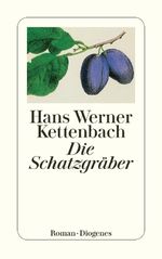 Die Schatzgräber Cover des Buches Die Schatzgräber (ISBN: 9783257614213)