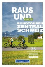 Kümmerly+Frey Raus und E-Biken Rundtouren Zentralschweiz – E-Bikeführer Cover des Buches Kümmerly+Frey Raus und E-Biken Rundtouren Zentralschweiz – E-Bikeführer (ISBN: 9783259300596)