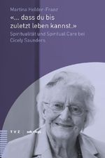 «... dass du bis zuletzt leben kannst.» Cover des Buches «... dass du bis zuletzt leben kannst.» (ISBN: 9783290176372)