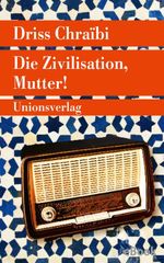 Die Zivilisation, Mutter! Cover des Buches Die Zivilisation, Mutter! (ISBN: 9783293302891)