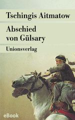 Abschied von Gülsary Cover des Buches Abschied von Gülsary (ISBN: 9783293307438)