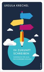 In Zukunft schreiben Cover des Buches In Zukunft schreiben (ISBN: 9783311151371)