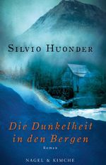 Die Dunkelheit in den Bergen Cover des Buches Die Dunkelheit in den Bergen (ISBN: 9783312005420)