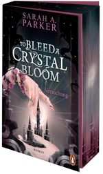 To Bleed a Crystal Bloom Cover des Buches To Bleed a Crystal Bloom (ISBN: 9783328112679)