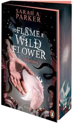 To Flame A Wild Flower Cover des Buches To Flame A Wild Flower (ISBN: 9783328112723)