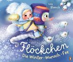 Flöckchen, die Winter-Wunsch-Fee Cover des Buches Flöckchen, die Winter-Wunsch-Fee (ISBN: 9783328304050)
