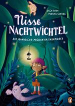 Nisse Nachtwichtel. Auf Mondlicht-Mission im Traumwald Cover des Buches Nisse Nachtwichtel. Auf Mondlicht-Mission im Traumwald (ISBN: 9783328304463)