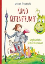 Kuno Kettenstrumpf – Unglaubliche Ritterabenteuer Cover des Buches Kuno Kettenstrumpf – Unglaubliche Ritterabenteuer (ISBN: 9783328304494)