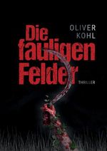 Die fauligen Felder Cover des Buches Die fauligen Felder (ISBN: 9783347082007)