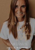 AUSGEWANDERT IN DIE WELT - Mein Weg als digitale Nomadin im Ausland auf der Suche nach Freiheit & Selbstbestimmung Cover des Buches AUSGEWANDERT IN DIE WELT - Mein Weg als digitale Nomadin im Ausland auf der Suche nach Freiheit & Selbstbestimmung (ISBN: 9783347828001)