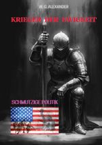 Krieger der Ewigkeit - Ein ehemaliger Elitesoldat stellt sich einer weltweiten Verschwörung aus Wirtschaft und Politik. Mit seinen Kameraden versucht er, einen Terroranschlag abzuwehren! Cover des Buches Krieger der Ewigkeit - Ein ehemaliger Elitesoldat stellt sich einer weltweiten Verschwörung aus Wirtschaft und Politik. Mit seinen Kameraden versucht er, einen Terroranschlag abzuwehren! (ISBN: 9783347936904)