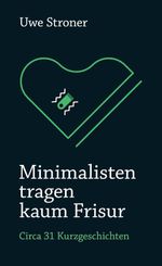 Minimalisten tragen kaum Frisur Cover des Buches Minimalisten tragen kaum Frisur (ISBN: 9783347947566)