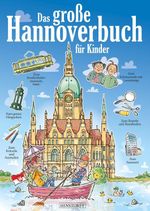 Das große Hannoverbuch für Kinder Cover des Buches Das große Hannoverbuch für Kinder (ISBN: 9783356020250)