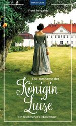 Die Hofdame der Königin Luise Cover des Buches Die Hofdame der Königin Luise (ISBN: 9783356025743)