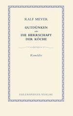 Gutdünken oder Die Herrschaft der Köche Cover des Buches Gutdünken oder Die Herrschaft der Köche (ISBN: 9783359030942)