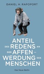 Anteil des Redens an der Affenwerdung des Menschen Cover des Buches Anteil des Redens an der Affenwerdung des Menschen (ISBN: 9783360013262)