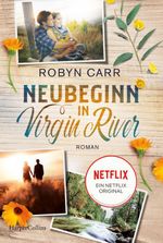 Neubeginn in Virgin River Cover des Buches Neubeginn in Virgin River (ISBN: 9783365007815)