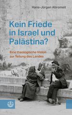 Kein Friede in Israel und Palästina? Cover des Buches Kein Friede in Israel und Palästina? (ISBN: 9783374080786)